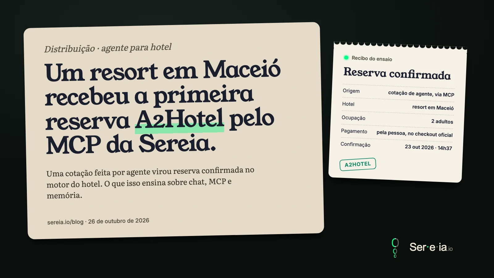 Folha de papel sobre mesa escura com o título do artigo. Ao lado, um recibo de reserva confirmada: origem em cotação de agente via MCP, dois adultos, pagamento pela pessoa no checkout oficial, confirmação em 23 de outubro de 2026 às 14h37, com o carimbo A2Hotel.
